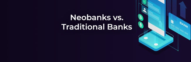 how neobanks work compared to traditional banks